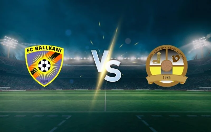 Nhận định Ballkani vs Santa Coloma ngày 16/7 Champions League 2024/25